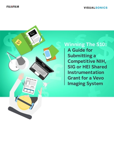 Winning the S10: A Guide to Submitting a Competitive NIH, SIG or HEI Shared Instrumentation Grant for a Vevo Imaging System
